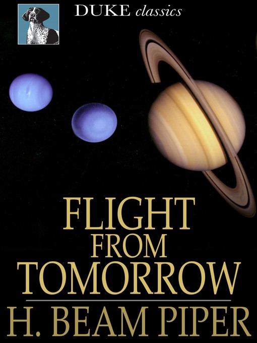 Title details for Flight from Tomorrow by H. Beam Piper - Available